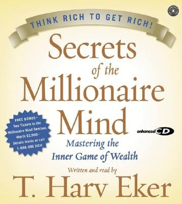 Secrets of the Millionaire Mind CD: Mastering the Inner Game of Wealth by Eker, T. Harv