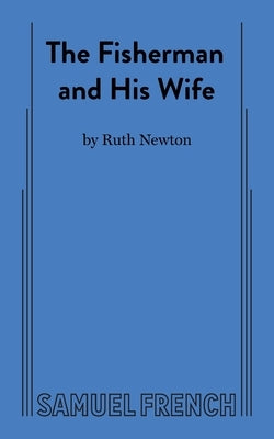 The Fisherman and His Wife by Newton, Ruth