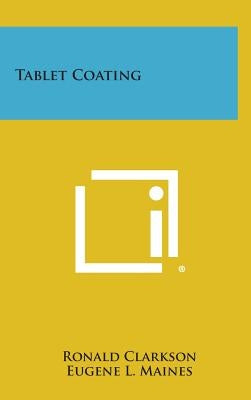 Tablet Coating by Clarkson, Ronald
