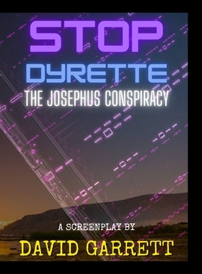Stop Dyrette: The Josephus Conspiracy by Garrett, David