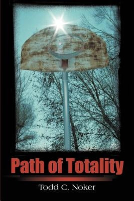 Path of Totality by Noker, Todd C.