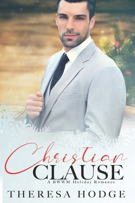 Christian Clause: A BWWM Holiday Romance by Hodge, Theresa