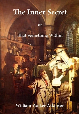 The Inner Secret by Atkinson, William Walker