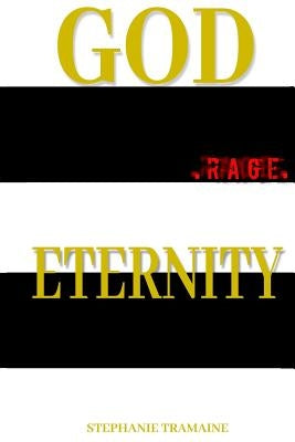 God .Rage. Eternity: The Heart of Eternity by Tramaine, Stephanie