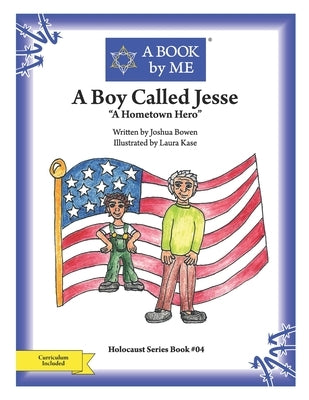A Boy Called Jesse: A Hometown Hero by Bowen, Joshua