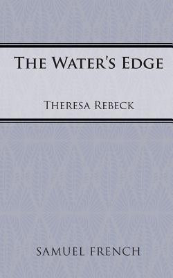 The Water's Edge by Rebeck, Theresa