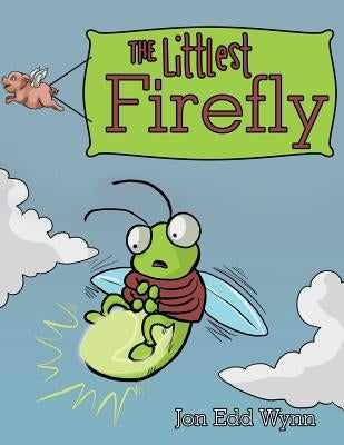 The Littlest Firefly by Wynn, Jon Edd