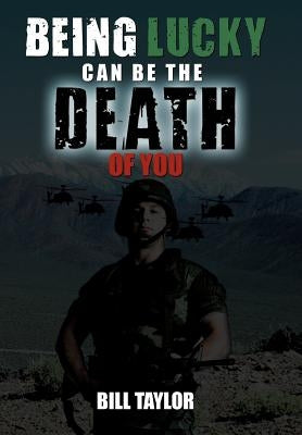 Being Lucky Can Be the Death of You by Taylor, Bill