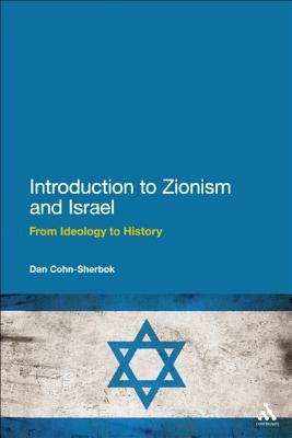 Introduction to Zionism and Israel: From Ideology to History by Cohn-Sherbok, Dan