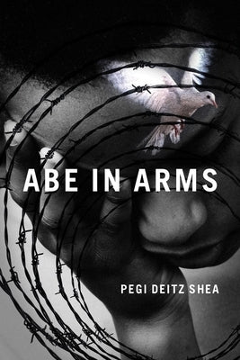 Abe in Arms by Shea, Pegi Deitz