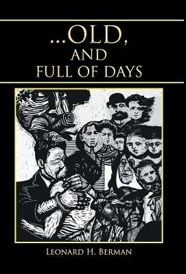 ... Old, and Full of Days by Berman, Leonard H.