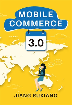 Mobile Commerce 3.0 by Jiang, Ruxiang