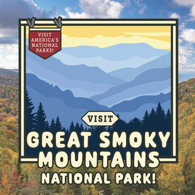 Visit Great Smoky Mountains National Park! by Walton, Kathryn