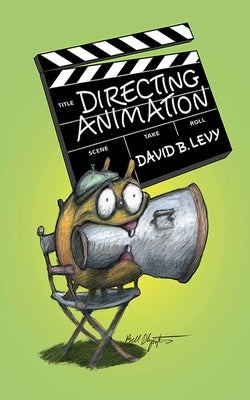 Directing Animation by Levy, David B.