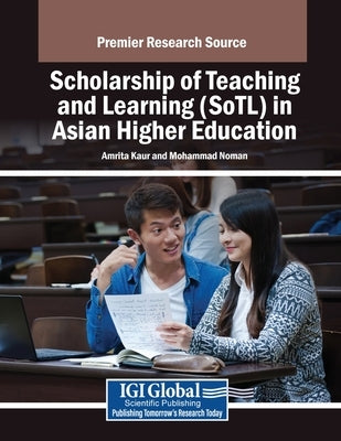 Scholarship of Teaching and Learning (SoTL) in Asian Higher Education by Kaur, Amrita