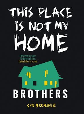 This Place Is Not My Home by Bermudez, Cyn