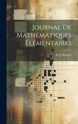 Journal de Mathématiques Élémentaires by Bourget, M. J.
