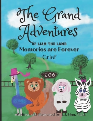 The Grand Adventures of Liam the Lamb - Book 1: Memories are Forever by Finn, T. J.