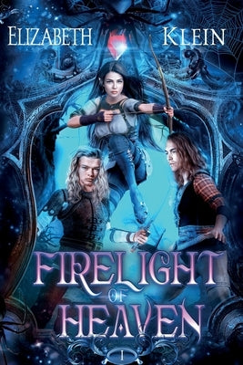 Firelight of Heaven by Klein, Elizabeth