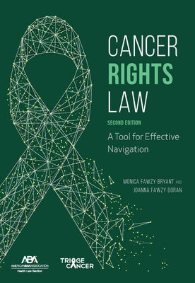 Cancer Rights Law: A Tool for Effective Navigation, Second Edition by Doran, Monica Fawzy