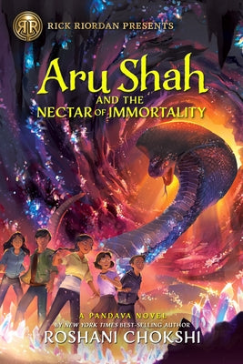 Rick Riordan Presents Aru Shah and the Nectar of Immortality (a Pandava Novel, Book 5): A Pandava Novel Book 5 by Chokshi, Roshani