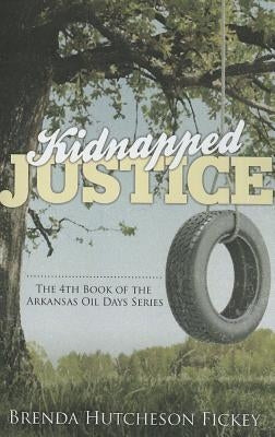 Kidnapped Justice by Fickey, Brenda Hutcheson
