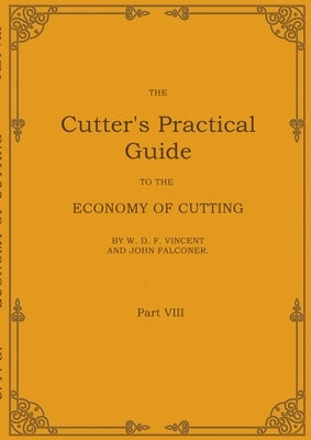 The Cutter's Practical Guide, Part 8: Economical Cutting by Falconer, John