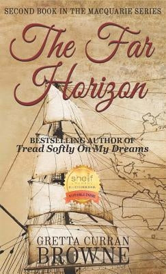 The Far Horizon by Browne, Gretta Curran