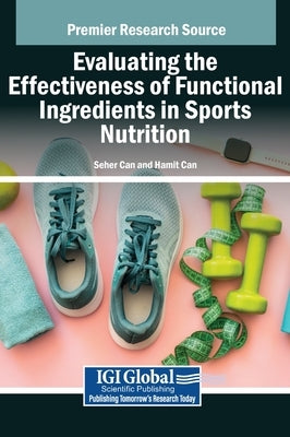 Evaluating the Effectiveness of Functional Ingredients in Sports Nutrition by Can, Seher