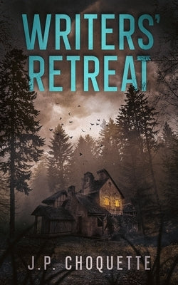 Writers' Retreat by Choquette, J. P.