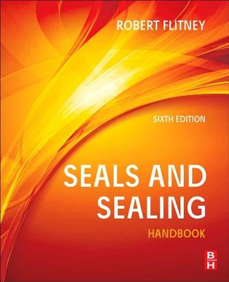 Seals and Sealing Handbook by Flitney, Robert K.