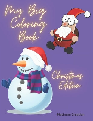 My Big Coloring Book: Greatest Activity Book Ever Variety Of Beautiful Pictures Christmas Edition 100 Pages! by Books, Power Smart