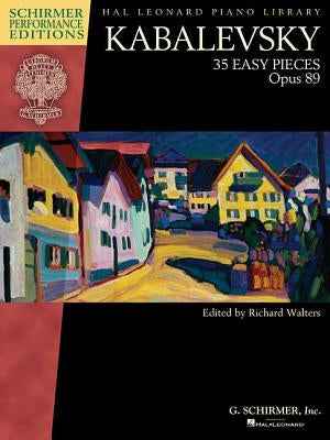 Kabalevsky - 35 Easy Pieces, Op. 89 for Piano by Kabalevsky, Dmitri
