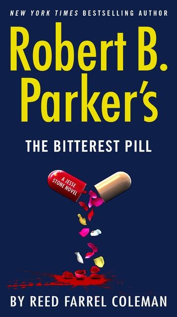 Robert B. Parker's the Bitterest Pill by Coleman, Reed Farrel