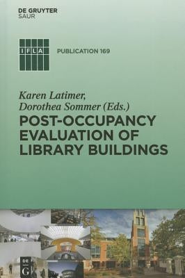Post-Occupancy Evaluation of Library Buildings by Latimer, Karen