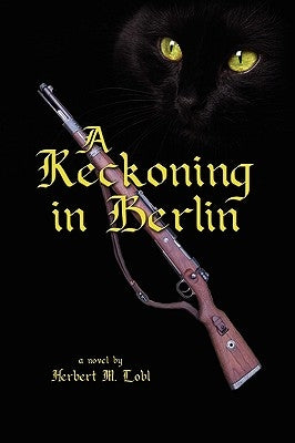A Reckoning in Berlin by Lobl, Herbert M.