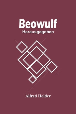 Beowulf; Herausgegeben by Holder, Alfred