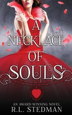A Necklace of Souls by Stedman, R. L.