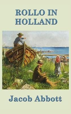 Rollo in Holland by Abbott, Jacob