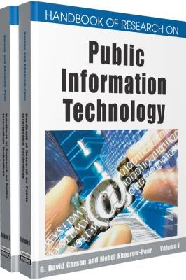 Handbook of Research on Public Information Technology by Garson, G. David