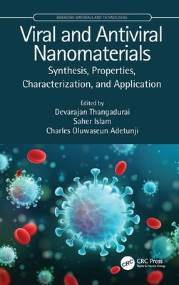 Viral and Antiviral Nanomaterials: Synthesis, Properties, Characterization, and Application by Thangadurai, Devarajan