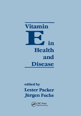 Vitamin E in Health and Disease by Packer, Lester