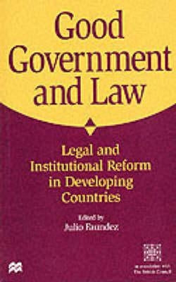 Good Government and Law: Legal and Institutional Reform in Developing Countries by Faundez, J.
