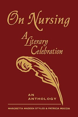 On Nursing: A Literary Celebration (Collector's Edition): . by Styles, Margretta Madden