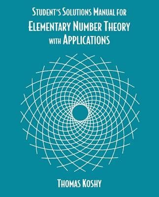 Elementary Number Theory with Applications, Student Solutions Manual by Koshy, Thomas