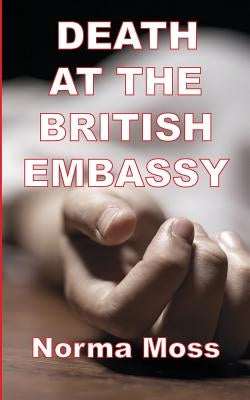 Death at the British Embassy by Moss, Norma