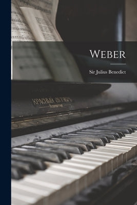 Weber by Benedict, Julius