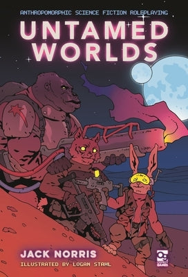 Untamed Worlds: Anthropomorphic Science Fiction Roleplaying by Norris, Jack