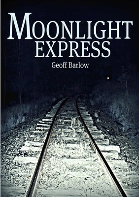 Moonlight Express by Barlow, Geoff