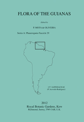 Flora of the Guianas Series A: Phanerogams, Fascicle 29: 127 Sapindaceae by Mota De Oliveira, Sylvia